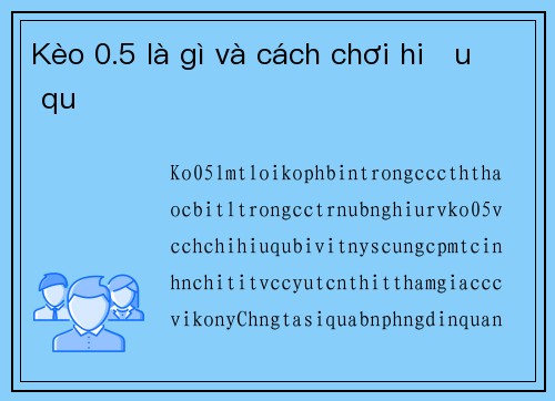 Kèo 0.5 là gì và cách chơi hiệu quả