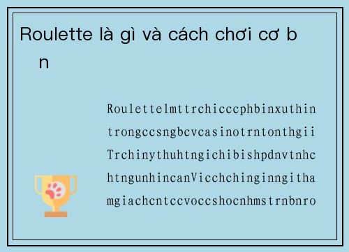 Roulette là gì và cách chơi cơ bản