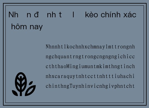 Nhận định tỷ lệ kèo chính xác hôm nay