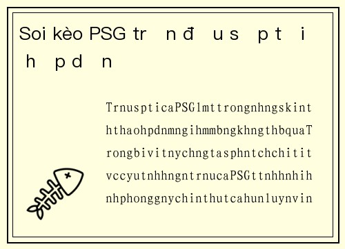 Soi kèo PSG trận đấu sắp tới hấp dẫn