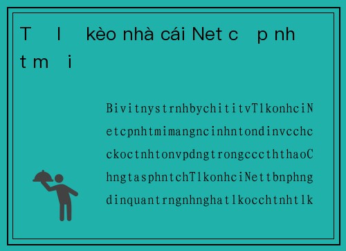 Tỷ lệ kèo nhà cái Net cập nhật mới
