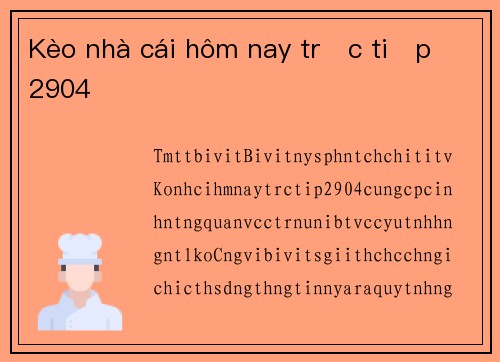 Kèo nhà cái hôm nay trực tiếp 2904