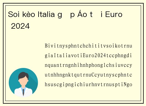 Soi kèo Italia gặp Áo tại Euro 2024