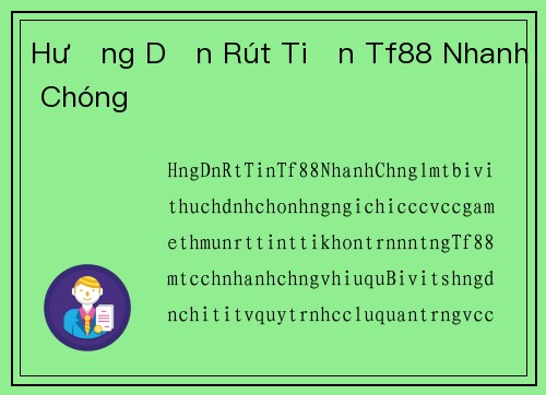 Hướng Dẫn Rút Tiền Tf88 Nhanh Chóng