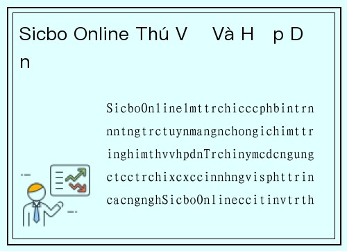 Sicbo Online Thú Vị Và Hấp Dẫn