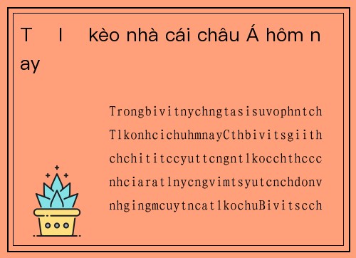 Tỷ lệ kèo nhà cái châu Á hôm nay