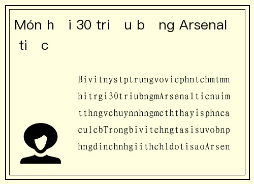 Món hời 30 triệu bảng Arsenal tiếc