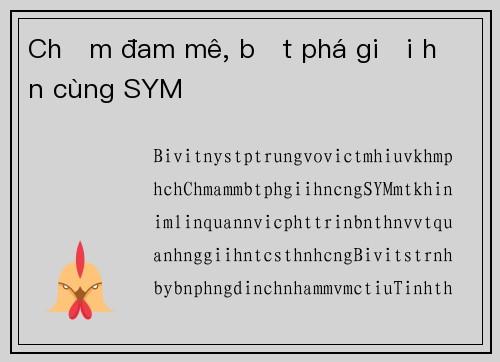 Chạm đam mê, bứt phá giới hạn cùng SYM