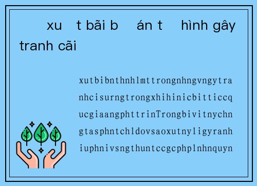 Đề xuất bãi bỏ án tử hình gây tranh cãi